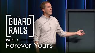 Andy Stanley new  Guardrails Part 3 Forever Yours [upl. by Litch]