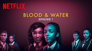 Blood amp Water  Episode 1  Netflix [upl. by Leandra]