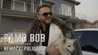 SAMO BOB  NEMACKI POLICAJCI OFFICIAL VIDEO [upl. by Willing]