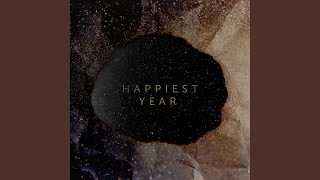 Happiest Year Slowed Down Version [upl. by Miah]