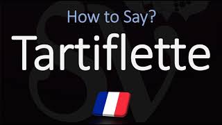 How to Pronounce Tartiflette CORRECTLY [upl. by Gideon]