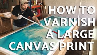 How To Varnish a LARGE canvas print Thats how I do it [upl. by Il]