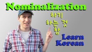 Learn Korean Ep 10 Nominalization  기 는 것 음ㅁ [upl. by Nyar]