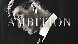 Peaky Blinders Thomas Shelby  Ambition [upl. by Chuah]