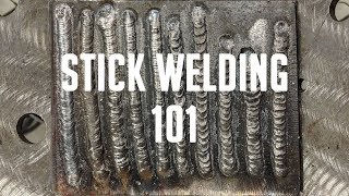 STICK WELDING 101 Getting Started With SMAW [upl. by Atinek]