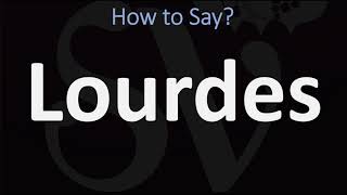 How to Pronounce Lourdes CORRECTLY [upl. by Manvel]