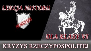 Kryzys Rzeczypospolitej  Lekcje historii pod ostrym kątem  Klasa 6 [upl. by Elisa686]