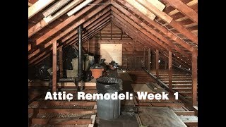 ATTIC REMODEL  The Transformation Begins  Week 1 [upl. by Gussie195]