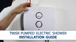 T90SR Pumped Electric Shower  StepbyStep Installation Guide [upl. by Alyssa843]