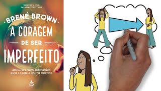 A CORAGEM DE SER IMPERFEITO Brené Brown Resenha  SejaUmaPessoaMelhor [upl. by Kcinom]