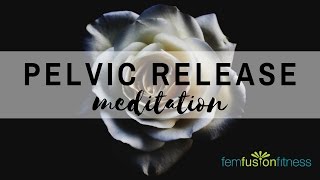 Guided Meditation for Pelvic Floor Relaxation  FemFusion Fitness [upl. by Terzas]