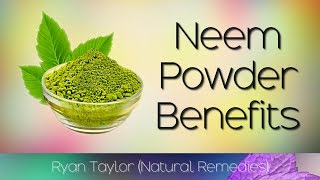 Neem Powder Benefits and Uses [upl. by Odnomar331]