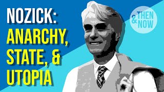 Robert Nozick Anarchy State amp Utopia [upl. by Biancha]