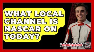 What Local Channel Is NASCAR On Today  The Racing Xpert [upl. by Joeann744]