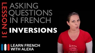 Asking questions in French with INVERSIONS French Essentials Lesson 31 [upl. by Aticilef6]