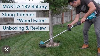 MAKITA 18V Brushless Battery quotCordlessquot String Trimmer  Weed Eater Unboxing amp Review [upl. by Austin]