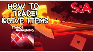 How To TRADE and Give Items in STANDS AWAKENING  ROBLOX [upl. by Pengelly130]