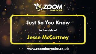 Jesse McCartney  Just So You Know  Karaoke Version from Zoom Karaoke [upl. by Hannahsohs]