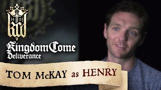 Kingdom Come Deliverance presents Tom McKay as Henry [upl. by Landau]