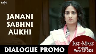 Janani Sabhni Aukhi  Dialogue Promo  Ikko Mikke  New Punjabi Movie  RelNov 26 2021 [upl. by Niliak869]