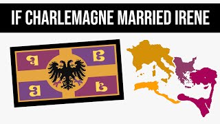 What If Charlemagne Married Irene of Athens  Alternate History [upl. by Snook]