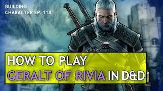 How to Play Geralt of Rivia in Dungeons amp Dragons Witcher Build for DampD 5e [upl. by Frants]