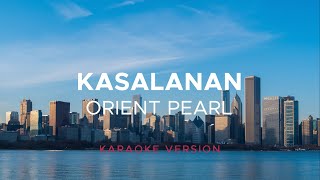 Orient Pearl  Kasalanan Karaoke Version [upl. by Arlen]