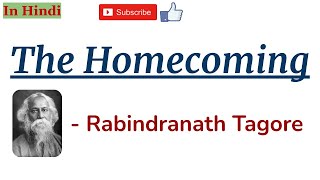 The Homecoming by Rabindranath Tagore  Summary and Line by Line Explanation in Hindi [upl. by Roumell]