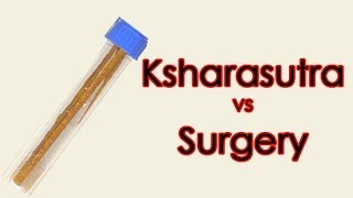 Ksharasutra vs Surgery  Dr Sharad Kulkarni [upl. by Kai115]