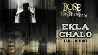 Ekla Chalo  Full Audio  Bose The Forgotten Hero  A R Rahman Sonu Nigam Nachiketa Chakraborty [upl. by Aralk]