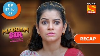 Maddam Sir  मैड्डम सर  Ep 97 amp Ep 98  RECAP [upl. by Mata]