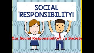 Our Social Responsibility in a Society [upl. by Milore284]