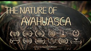 The Nature of Ayahuasca 2019 Documentary [upl. by Aicirtac]