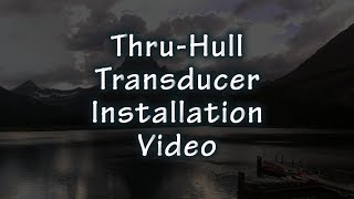 HawkEye® TechTutorial™  Installing a ThruHull Transducer [upl. by Booth]