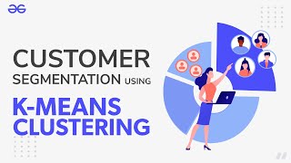 Customer Segmentation Using KMeans Clustering  Machine Learning  GeeksforGeeks [upl. by Alana]