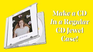 DIY Create a CD in a Regular CD Jewel Case Booklet  Back Cover  CD Label Templates Included [upl. by Elah]