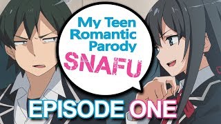 My Teen Romantic Parody SNAFU  Episode 1 Oregairu Abridged [upl. by Myles]