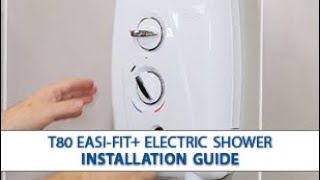 Triton T80 EasiFit Plus Electric Shower  Installation Video [upl. by Zebadiah]