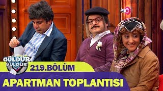 Güldür Güldür Show 219Bölüm  Apartman Toplantısı [upl. by Krasner]