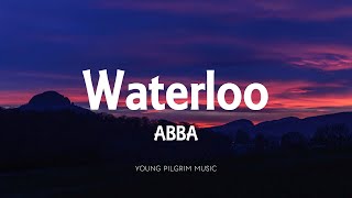 ABBA  Waterloo Lyrics [upl. by Anetta]