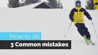 How to Ski  3 Common Mistakes amp How to Fix Them [upl. by Loni]