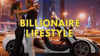 Billionaire Lifestyle  Life Of Billionaires amp Rich Lifestyle  Motivation 13 [upl. by Aigroeg]