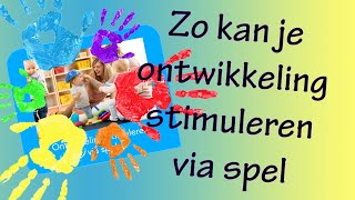 Ontwikkeling stimuleren via spel [upl. by Sisak]