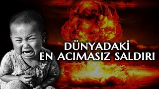 Savaş Tarihinin En Acımasız Saldırısı  Hiroşima ve Nagazaki  Atom Bombası [upl. by Juback633]