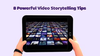 8 Powerful Video Storytelling Tips [upl. by Havener950]