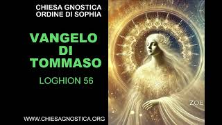 Vangelo di Tommaso – Loghion 056 [upl. by Ursulina900]