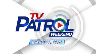 TV Patrol Weekend Livestream  March 2 2025 Full Episode Replay [upl. by Aroc]