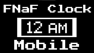 FNaF Clock MobileUCN [upl. by Veneaux]