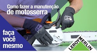 Como Fazer a Manutenção de uma Motosserra  Leroy Merlin [upl. by Melborn]