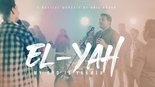 ElYah  Malayalam christian worship song  Anil Adoor [upl. by Theona]